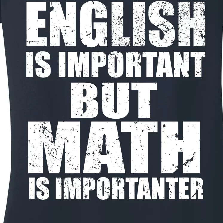 English Is Important But Math Is Importanter Women's V-Neck T-Shirt