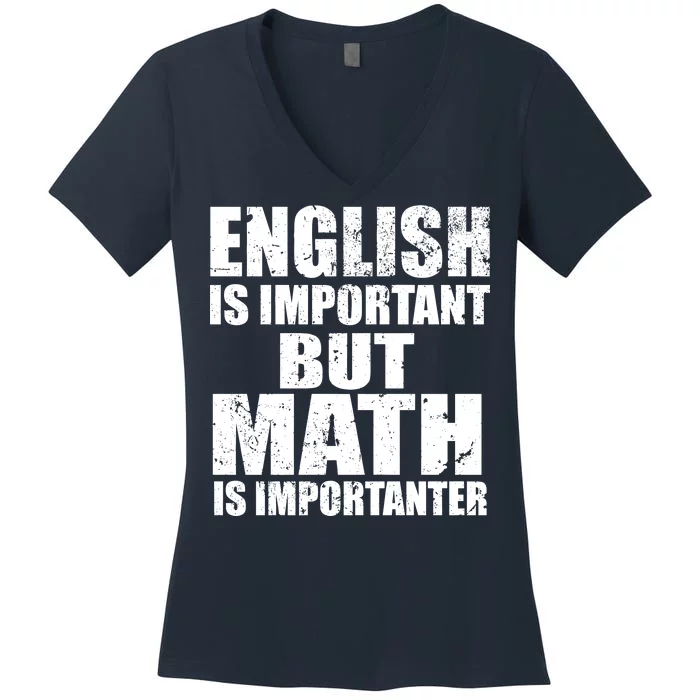 English Is Important But Math Is Importanter Women's V-Neck T-Shirt