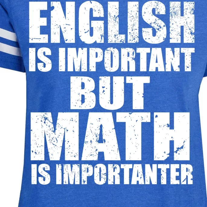 English Is Important But Math Is Importanter Enza Ladies Jersey Football T-Shirt