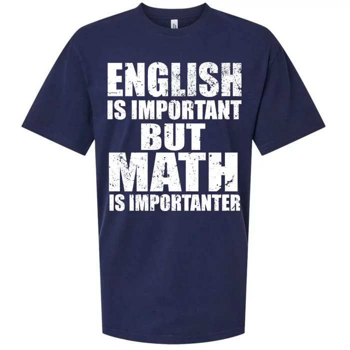 English Is Important But Math Is Importanter Sueded Cloud Jersey T-Shirt