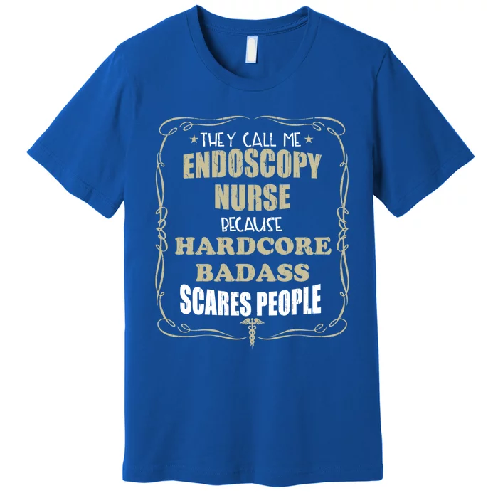 Endoscopy Nurse Hardcore Badass Gift Premium T-Shirt