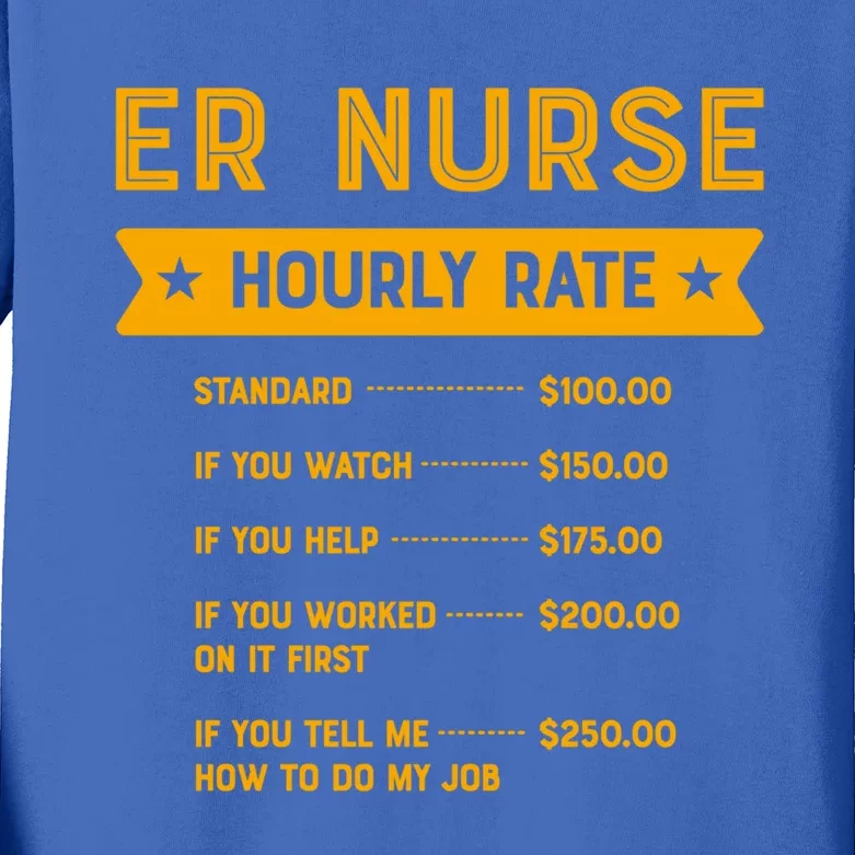 Er Nurse Hourly Rate Labour Day Emergency Nurse Workers Day Gift Kids Long Sleeve Shirt