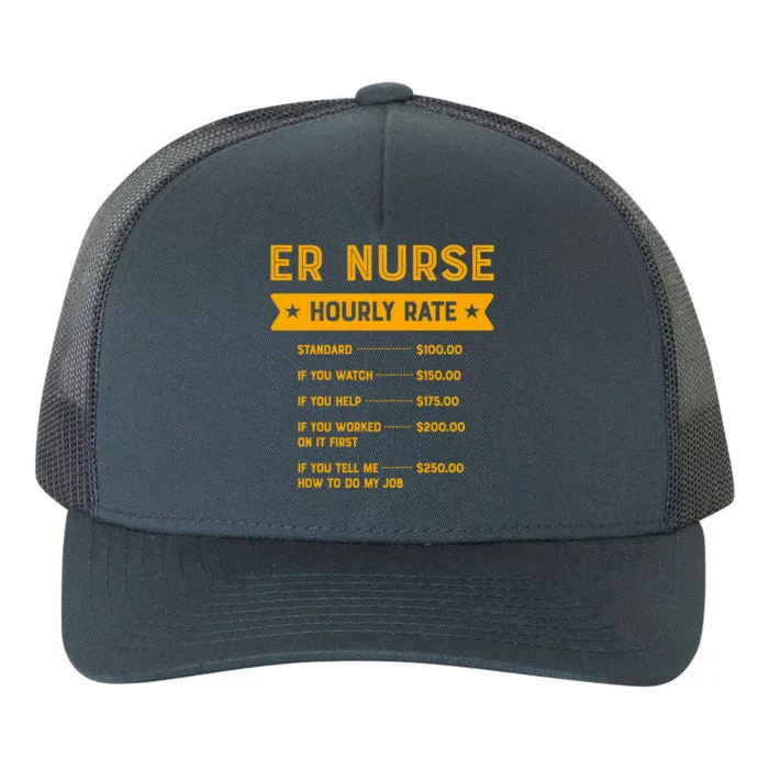 Er Nurse Hourly Rate Labour Day Emergency Nurse Workers Day Gift Yupoong Adult 5-Panel Trucker Hat