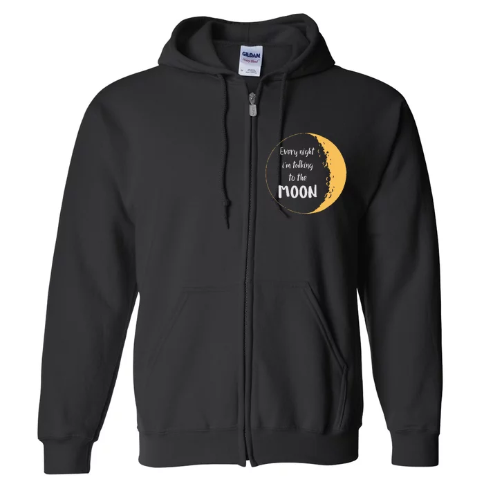 Every Night I’M Talking To The Moon Aesthetic Space Full Zip Hoodie