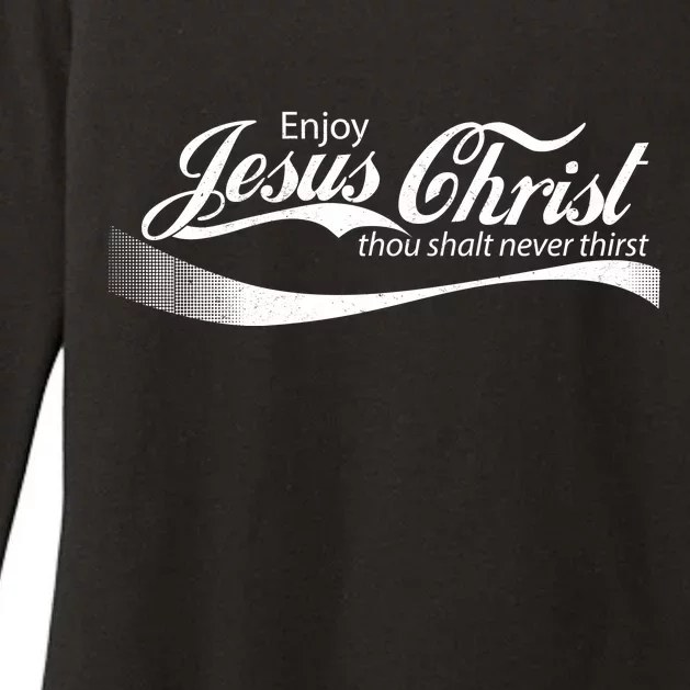 Enjoy Jesus Christ Thou Shalt Never Thirst Womens CVC Long Sleeve Shirt