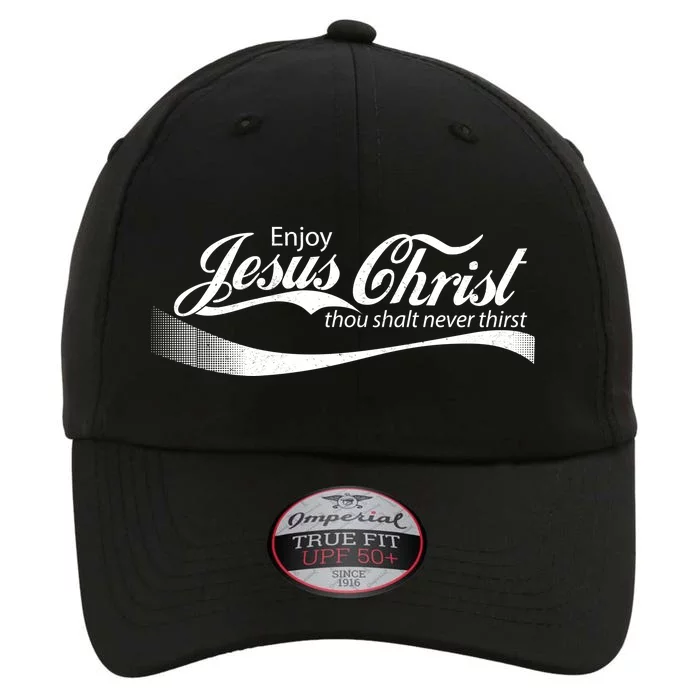 Enjoy Jesus Christ Thou Shalt Never Thirst The Original Performance Cap