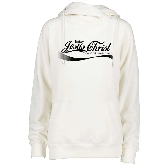 Enjoy Jesus Christ Thou Shalt Never Thirst Womens Funnel Neck Pullover Hood