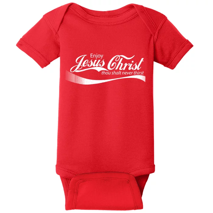 Enjoy Jesus Christ Thou Shalt Never Thirst Baby Bodysuit