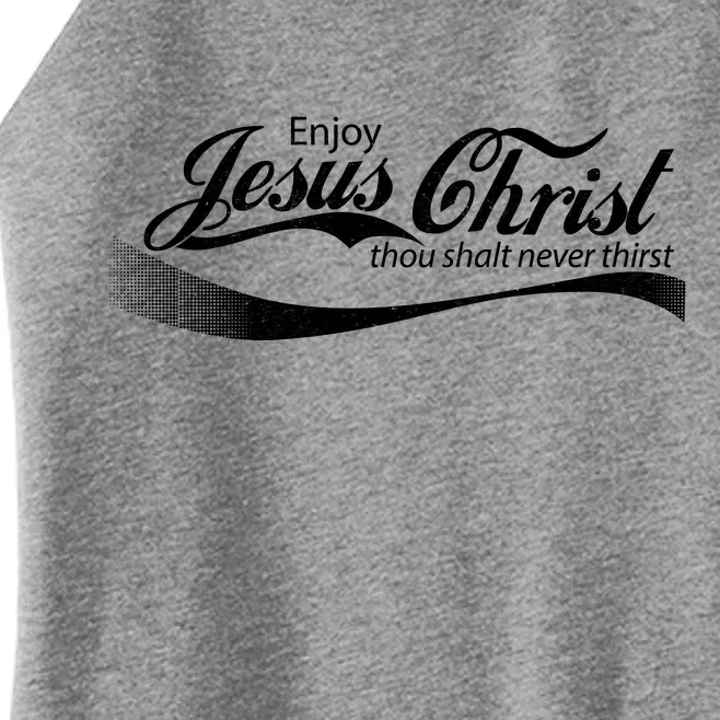 Enjoy Jesus Christ Thou Shalt Never Thirst Women’s Perfect Tri Rocker Tank