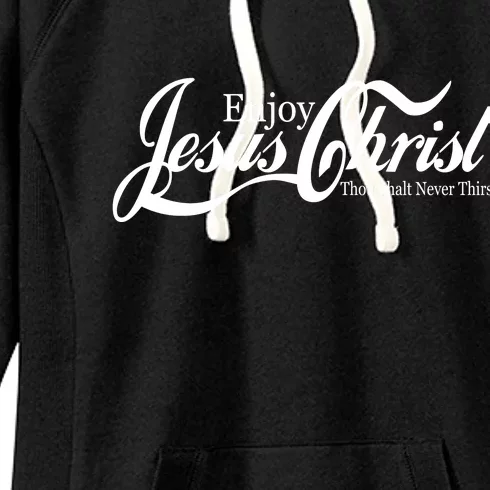 Enjoy Jesus Christ Thou Shalt Never Thirst Funny Women's Fleece Hoodie