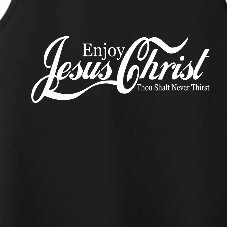 Enjoy Jesus Christ Thou Shalt Never Thirst Funny Performance Tank