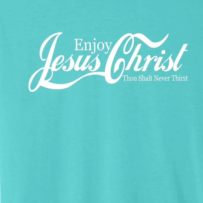 Enjoy Jesus Christ Thou Shalt Never Thirst Funny ChromaSoft Performance T-Shirt