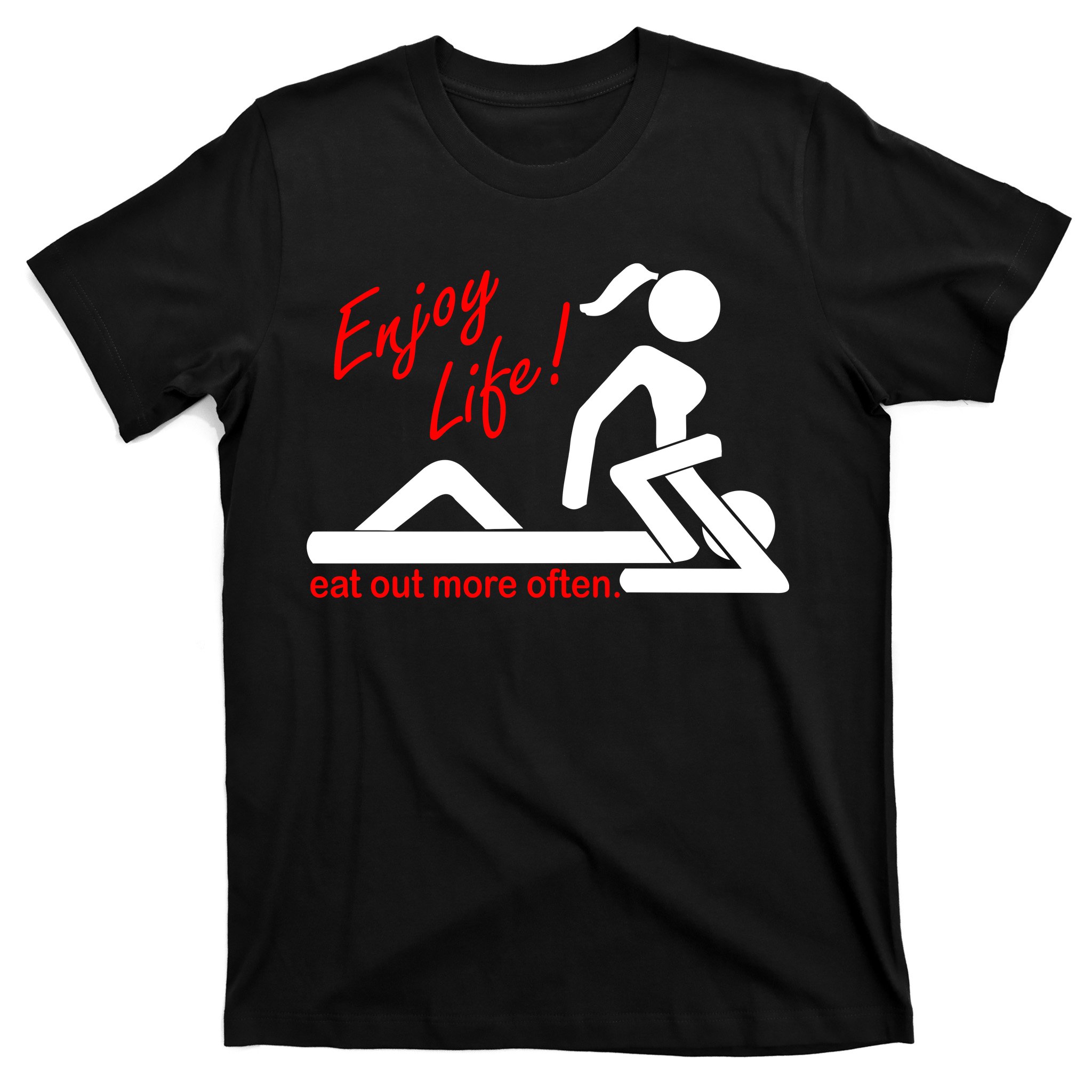 zwak Disco vis Enjoy Life Eat Out More Often T-Shirt | TeeShirtPalace