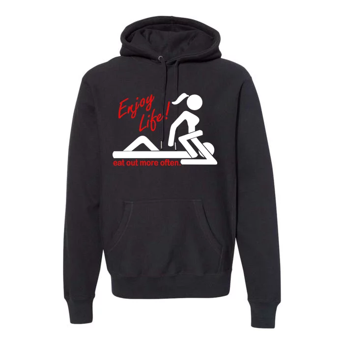 Enjoy Life Eat Out More Often Premium Hoodie