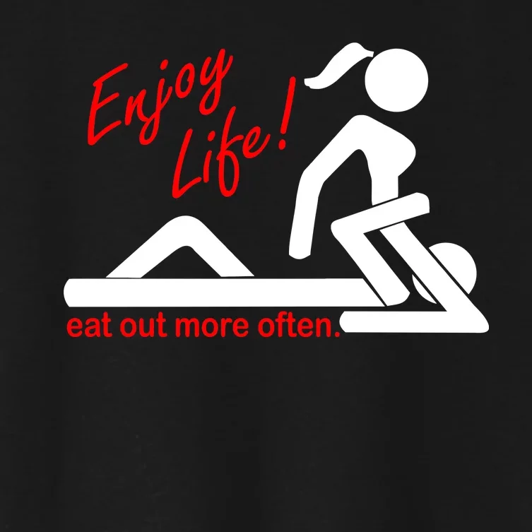 Enjoy Life Eat Out More Often Women's Crop Top Tee