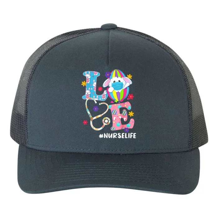 Easter Nurse Love Being A Nurse Easter Love Nurse Great Gift Yupoong Adult 5-Panel Trucker Hat