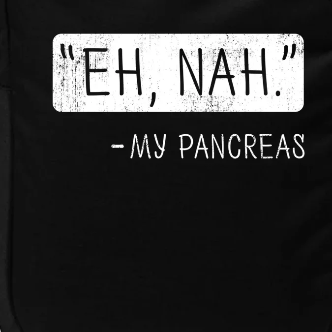 Eh Nah My Pancreas Diabetes Awareness Month Gift Impact Tech Backpack