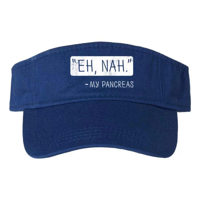 Eh Nah My Pancreas Diabetes Awareness Month Gift Valucap Bio-Washed Visor