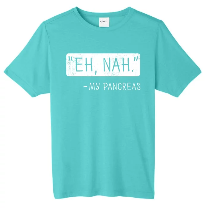 Eh Nah My Pancreas Diabetes Awareness Month Gift ChromaSoft Performance T-Shirt