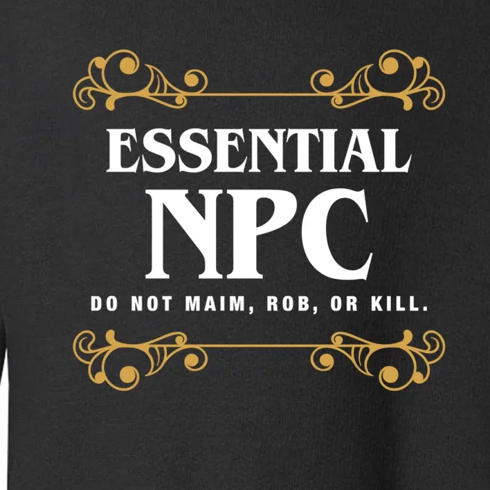 Essential Npc Non Playable Character Gaming Toddler Sweatshirt