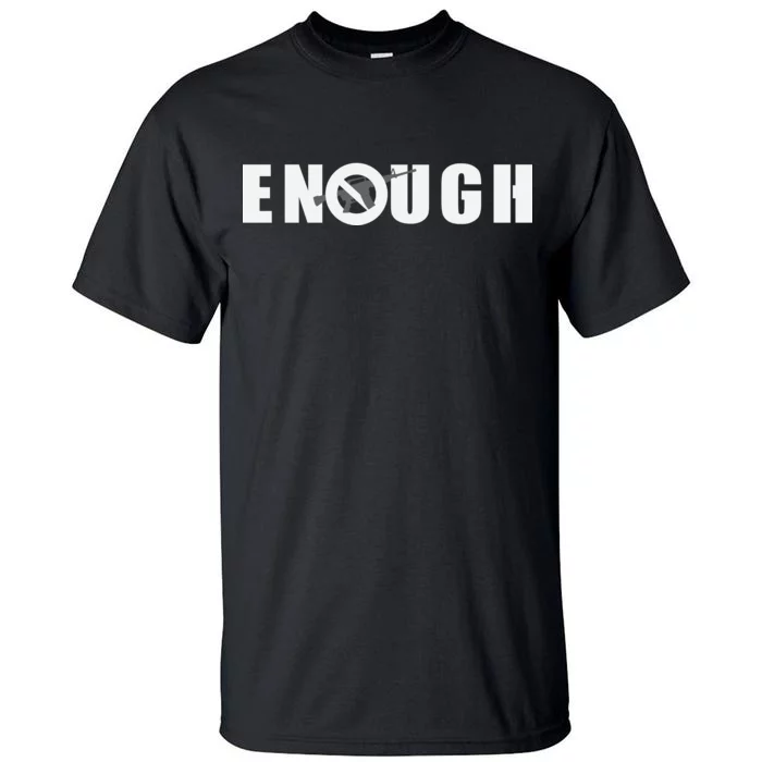 Enough Band Guns Tall T-Shirt