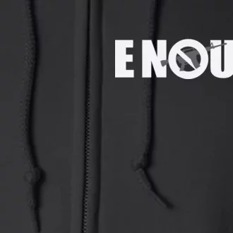 Enough Band Guns Full Zip Hoodie