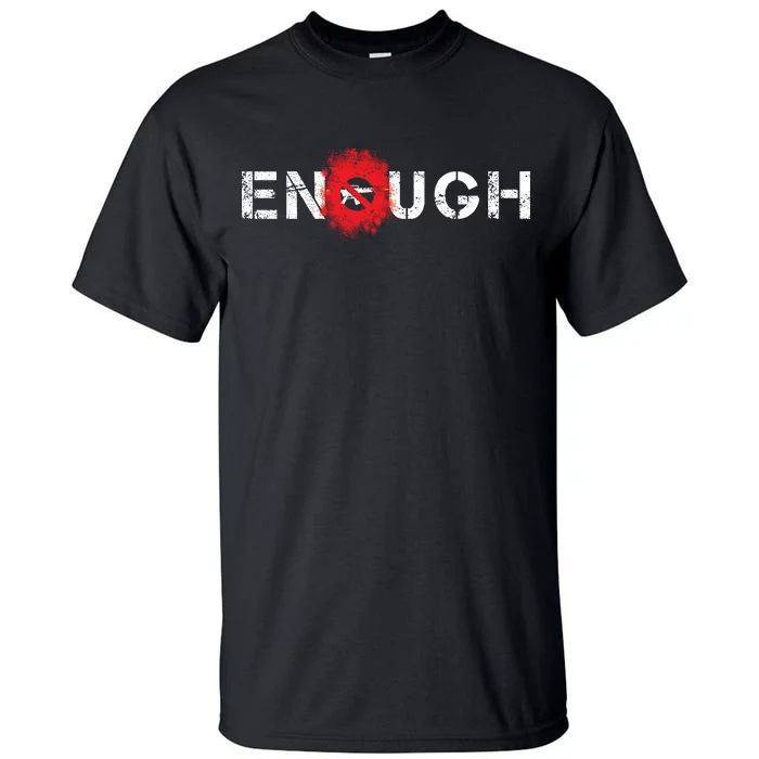 Enough End Gun Violence Splatter Protest Tall T-Shirt