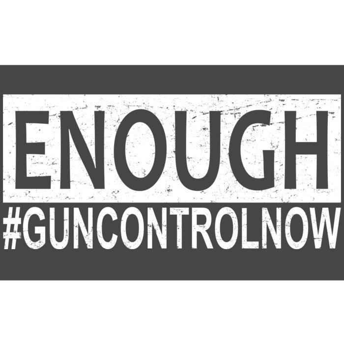 Enough Gun Control Bumper Sticker