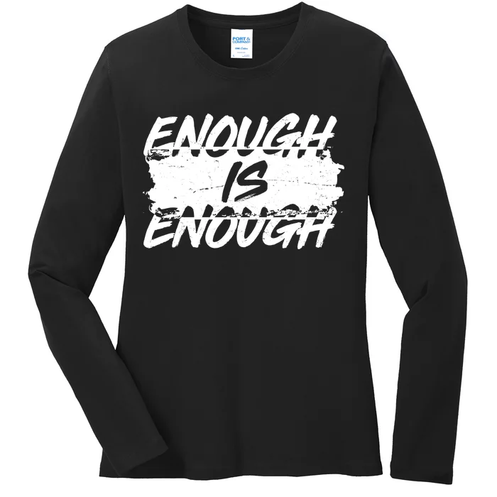 Enough Is Enough Black Lives Matter Protest Ladies Long Sleeve Shirt