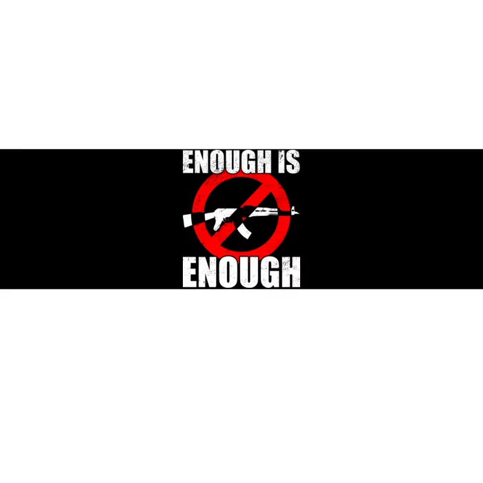 Enough Is Enough Gun Control Anti-Gun Bumper Sticker