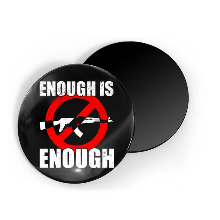 Enough Is Enough Gun Control Anti-Gun Magnet