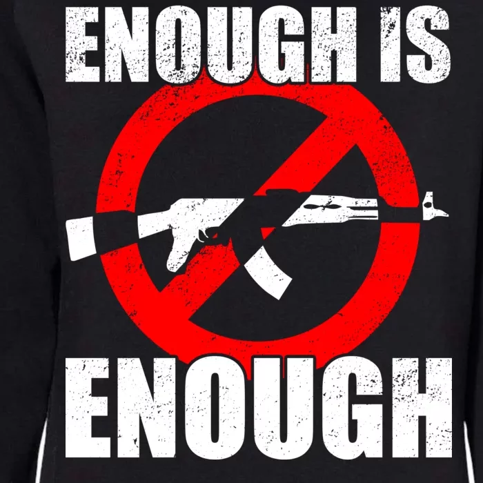 Enough Is Enough Gun Control Anti-Gun Womens California Wash Sweatshirt