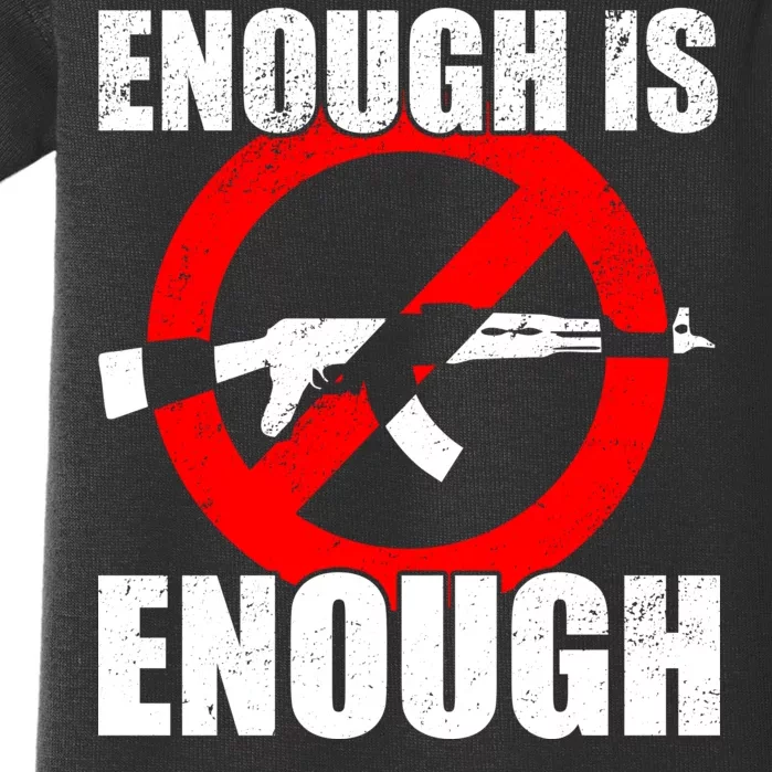 Enough Is Enough Gun Control Anti-Gun Baby Bodysuit