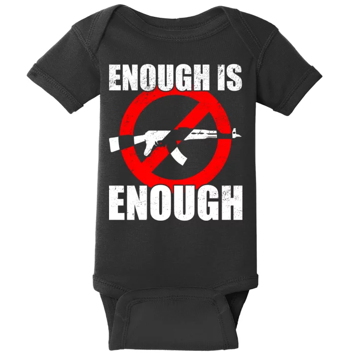 Enough Is Enough Gun Control Anti-Gun Baby Bodysuit