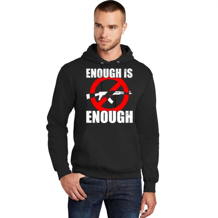 Enough Is Enough Gun Control Anti-Gun Tall Hoodie