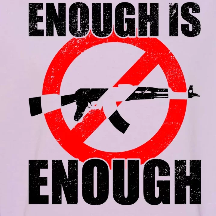 Enough Is Enough Gun Control Anti-Gun Garment-Dyed Sweatshirt