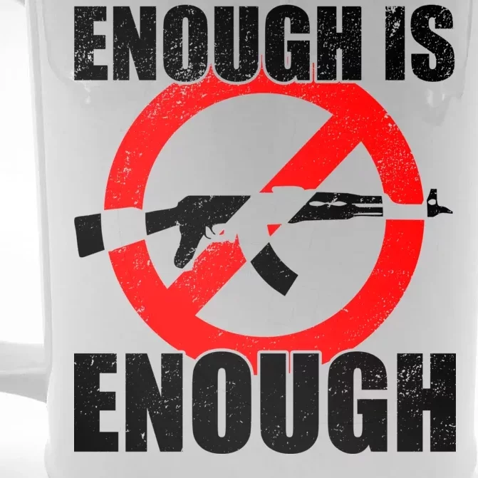 Enough Is Enough Gun Control Anti-Gun Front & Back Beer Stein