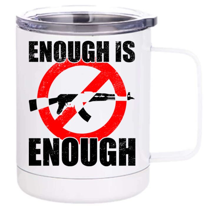 Enough Is Enough Gun Control Anti-Gun Front & Back 12oz Stainless Steel Tumbler Cup