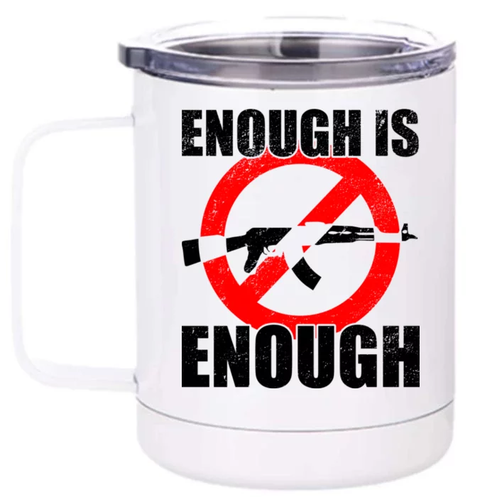 Enough Is Enough Gun Control Anti-Gun Front & Back 12oz Stainless Steel Tumbler Cup