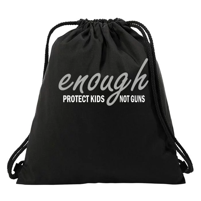 Enough Protect Kids Not Guns Drawstring Bag