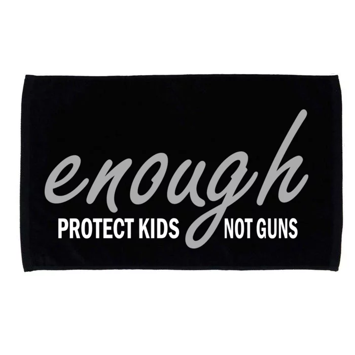 Enough Protect Kids Not Guns Microfiber Hand Towel