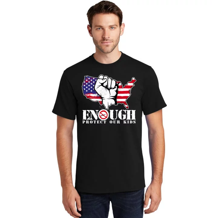 ENOUGH Protect Our Kids Stop Gun Violence Tall T-Shirt