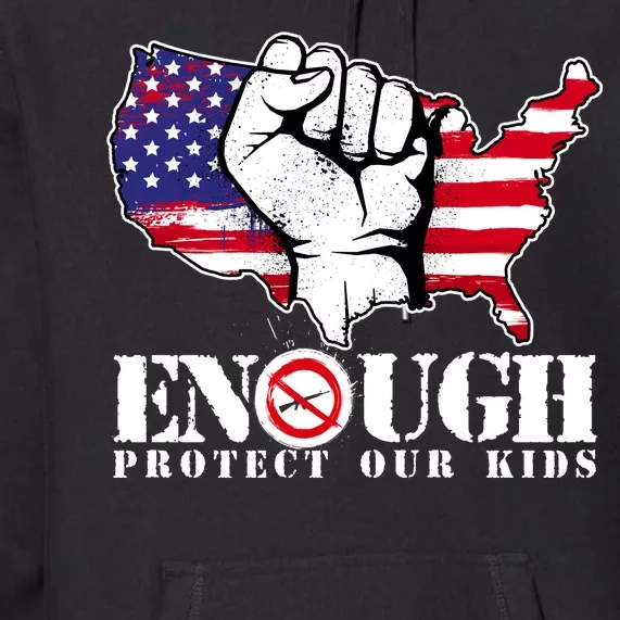 ENOUGH Protect Our Kids Stop Gun Violence Premium Hoodie