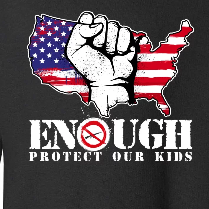 ENOUGH Protect Our Kids Stop Gun Violence Toddler Sweatshirt