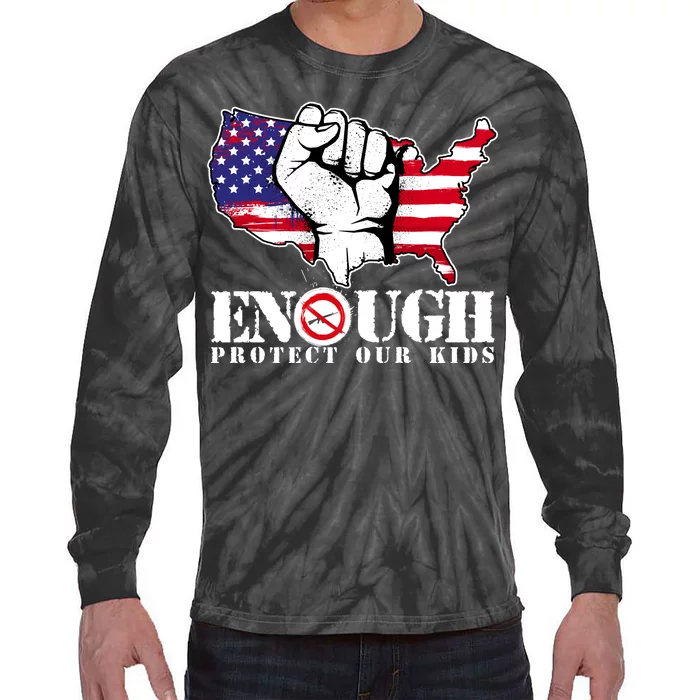 ENOUGH Protect Our Kids Stop Gun Violence Tie-Dye Long Sleeve Shirt