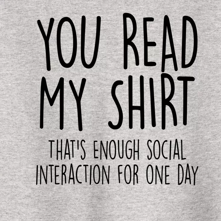 Enough Social Interaction Funny Toddler T-Shirt