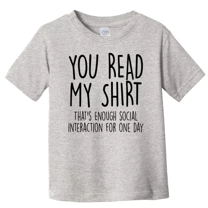 Enough Social Interaction Funny Toddler T-Shirt