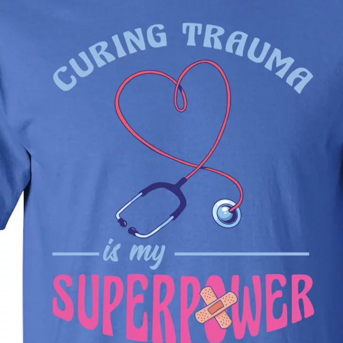 Er Nurse Superpower Emergency Room Nurse Nursing School Gift Tall T-Shirt