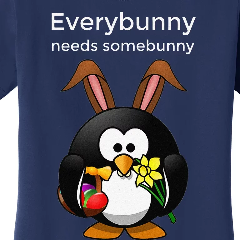 Everybunny Needs Somebunny Penguin Bunny Easter Women's T-Shirt