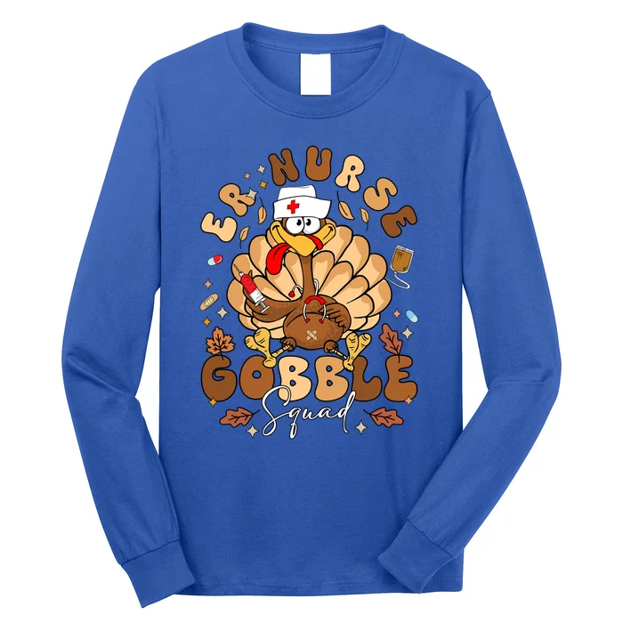 Er Nurse Turkey Gobble Squad Thanksgiving Emergency Room Great Gift Long Sleeve Shirt